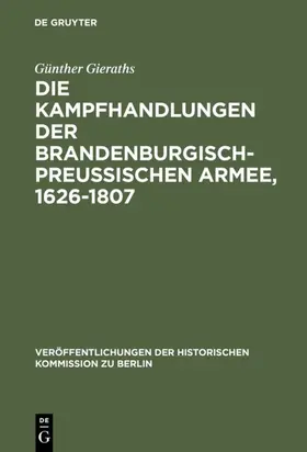 Gieraths |  Die Kampfhandlungen der Brandenburgisch-Preussischen Armee, 1626-1807 | eBook | Sack Fachmedien