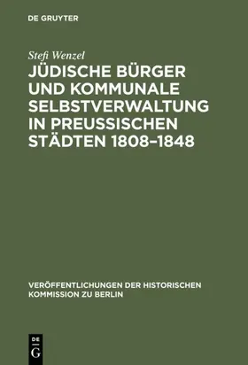 Wenzel |  Jüdische Bürger und kommunale Selbstverwaltung in preußischen Städten 1808–1848 | eBook | Sack Fachmedien