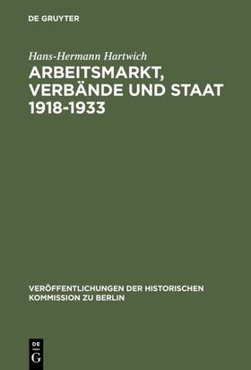 Hartwich |  Arbeitsmarkt, Verbände und Staat 1918-1933 | eBook | Sack Fachmedien