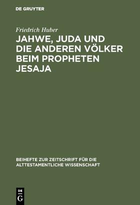 Huber |  Jahwe, Juda und die anderen Völker beim Propheten Jesaja | eBook | Sack Fachmedien