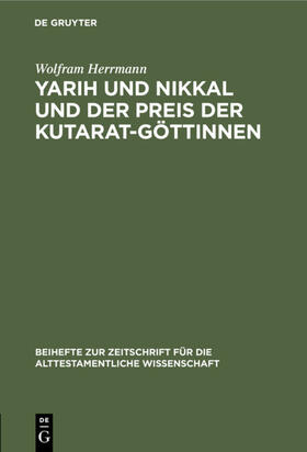Herrmann |  Yarih und Nikkal und der Preis der Kutarat-Göttinnen | eBook | Sack Fachmedien