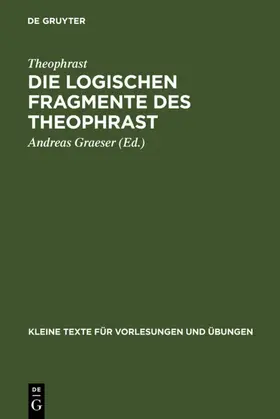 Theophrast / Graeser |  Die logischen Fragmente des Theophrast | eBook | Sack Fachmedien