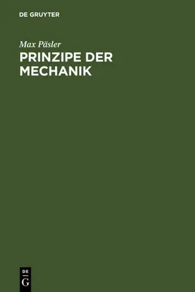 Päsler |  Prinzipe der Mechanik | eBook | Sack Fachmedien