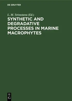 Srivastava |  Synthetic and Degradative Processes in Marine Macrophytes | eBook | Sack Fachmedien