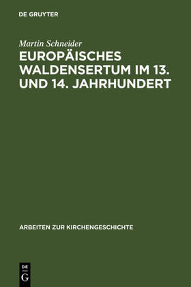 Schneider |  Europäisches Waldensertum im 13. und 14. Jahrhundert | eBook | Sack Fachmedien