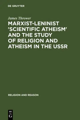 Thrower |  Marxist-Leninist 'Scientific Atheism' and the Study of Religion and Atheism in the USSR | eBook | Sack Fachmedien