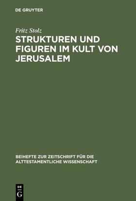 Stolz |  Strukturen und Figuren im Kult von Jerusalem | eBook | Sack Fachmedien