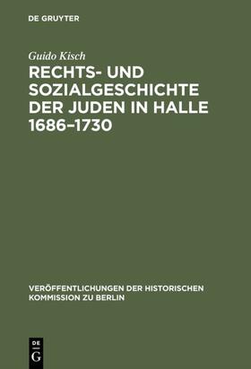 Kisch |  Rechts- und Sozialgeschichte der Juden in Halle 1686–1730 | eBook | Sack Fachmedien