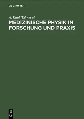 Kaul |  Medizinische Physik in Forschung und Praxis | eBook | Sack Fachmedien