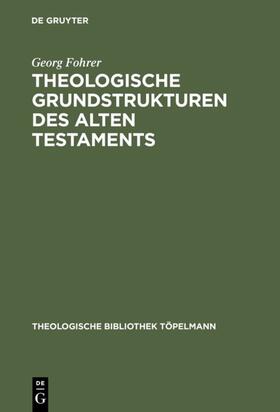 Fohrer |  Theologische Grundstrukturen des Alten Testaments | eBook | Sack Fachmedien