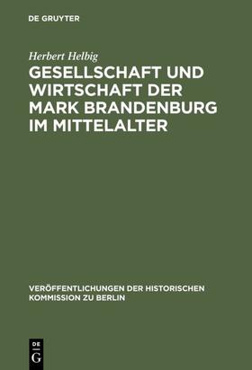 Helbig |  Gesellschaft und Wirtschaft der Mark Brandenburg im Mittelalter | eBook | Sack Fachmedien