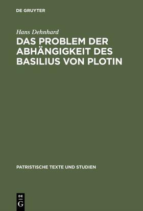 Dehnhard |  Das Problem der Abhängigkeit des Basilius von Plotin | eBook | Sack Fachmedien