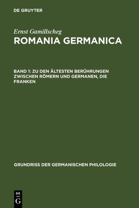 Gamillscheg |  Zu den ältesten Berührungen zwischen Römern und Germanen, Die Franken | eBook | Sack Fachmedien