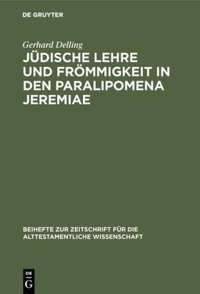 Delling |  Jüdische Lehre und Frömmigkeit in den Paralipomena Jeremiae | eBook | Sack Fachmedien