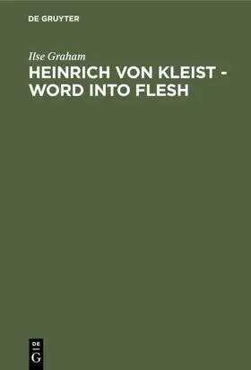 Graham |  Heinrich von Kleist - Word into Flesh | eBook | Sack Fachmedien