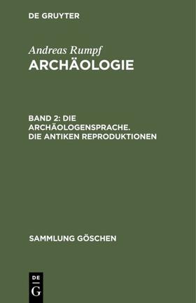 Rumpf |  Die Archäologensprache. Die antiken Reproduktionen | eBook | Sack Fachmedien