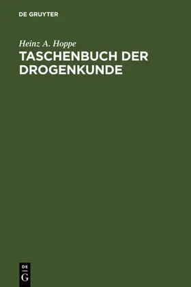 Hoppe |  Taschenbuch der Drogenkunde | eBook | Sack Fachmedien