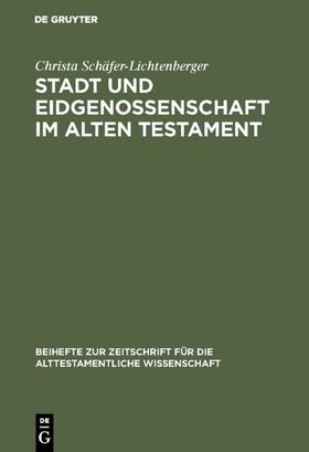 Schäfer-Lichtenberger |  Stadt und Eidgenossenschaft im Alten Testament | eBook | Sack Fachmedien