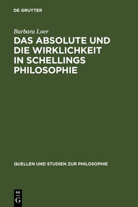 Loer |  Das Absolute und die Wirklichkeit in Schellings Philosophie | eBook | Sack Fachmedien