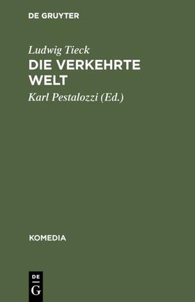 Tieck / Pestalozzi |  Die verkehrte Welt | eBook | Sack Fachmedien