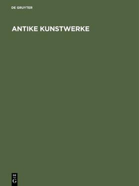 Greifenhagen |  Antike Kunstwerke | eBook | Sack Fachmedien