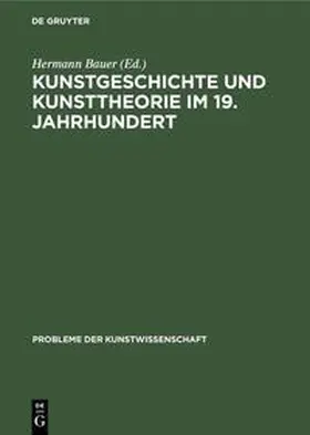 Bauer / Dittmann |  Kunstgeschichte und Kunsttheorie im 19. Jahrhundert | eBook | Sack Fachmedien