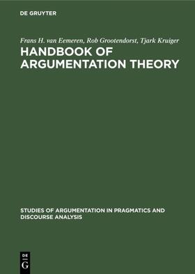 Eemeren / Grootendorst / Kruiger |  Handbook of Argumentation Theory | eBook | Sack Fachmedien