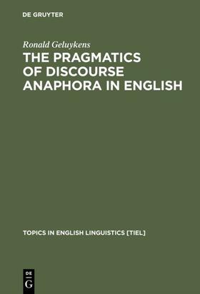 Geluykens |  The Pragmatics of Discourse Anaphora in English | eBook | Sack Fachmedien