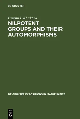 Khukhro |  Nilpotent Groups and their Automorphisms | eBook | Sack Fachmedien