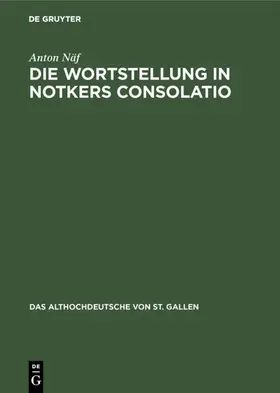 Näf |  Die Wortstellung in Notkers Consolatio | eBook | Sack Fachmedien