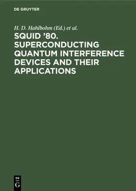 Hahlbohm / Lübbig |  SQUID ’80. Superconducting Quantum Interference Devices and their Applications | eBook | Sack Fachmedien