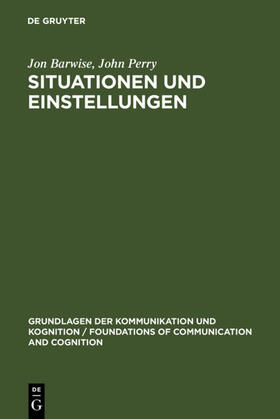 Barwise / Perry |  Situationen und Einstellungen | eBook | Sack Fachmedien