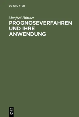 Hüttner |  Prognoseverfahren und ihre Anwendung | eBook | Sack Fachmedien