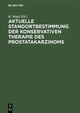 Nagel |  Aktuelle Standortbestimmung der konservativen Therapie des Prostatakarzinoms | eBook | Sack Fachmedien