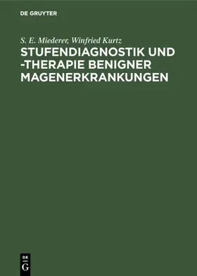 Miederer / Kurtz |  Stufendiagnostik und -therapie benigner Magenerkrankungen | eBook | Sack Fachmedien