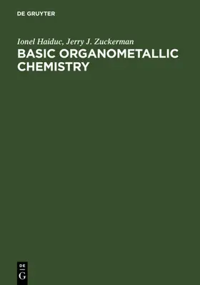 Haiduc / Zuckerman |  Basic Organometallic Chemistry | eBook | Sack Fachmedien