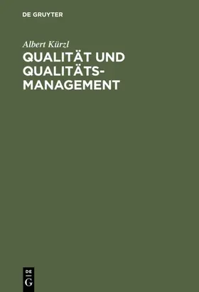 Kürzl |  Qualität und Qualitäts-Management | eBook | Sack Fachmedien