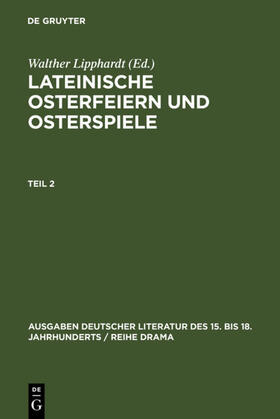 Lipphardt |  Lateinische Osterfeiern und Osterspiele II | eBook | Sack Fachmedien