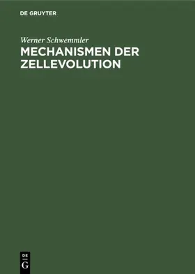 Schwemmler |  Mechanismen der Zellevolution | eBook | Sack Fachmedien