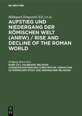 Haase |  Religion (Vorkonstantinisches Christentum: Verhältnis zu römischem Staat und heidnischer Religion) | eBook | Sack Fachmedien