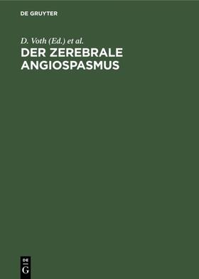 Voth / Glees |  Der zerebrale Angiospasmus | eBook | Sack Fachmedien