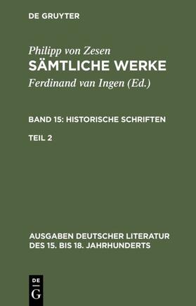 Zesen / Ingen |  Historische Schriften. Zweiter Teil | eBook | Sack Fachmedien