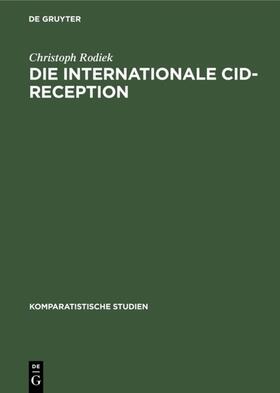 Rodiek |  Die internationale Cid-Reception | eBook | Sack Fachmedien