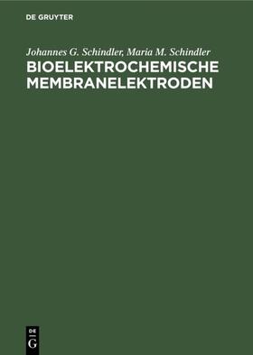 Schindler |  Bioelektrochemische Membranelektroden | eBook | Sack Fachmedien
