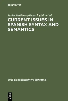 Gutiérrez-Rexach / Silva-Villar |  Current Issues in Spanish Syntax and Semantics | eBook | Sack Fachmedien