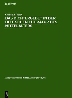 Thelen |  Das Dichtergebet in der deutschen Literatur des Mittelalters | eBook | Sack Fachmedien