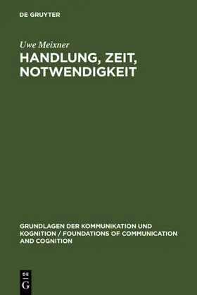 Meixner |  Handlung, Zeit, Notwendigkeit | eBook | Sack Fachmedien