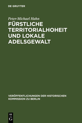 Hahn |  Fürstliche Territorialhoheit und lokale Adelsgewalt | eBook | Sack Fachmedien