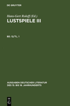 Weise / Roloff |  Lustspiele III. Erster Teil | eBook | Sack Fachmedien