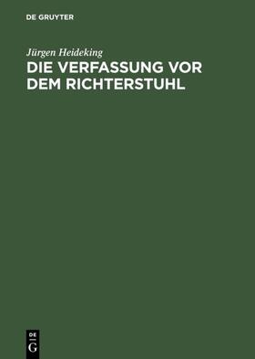 Heideking |  Die Verfassung vor dem Richterstuhl | eBook | Sack Fachmedien